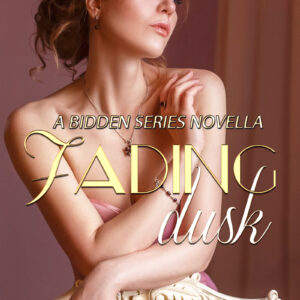 Fading Dusk (The Bidden Series #7) by Crystal Cierlak