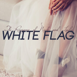 White Flag by Crystal Cierlak (Nick and Layla #3)